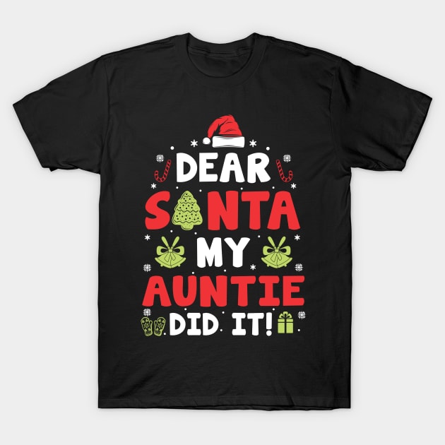 Dear Santa My Auntie Did It Funny Xmas Gifts T-Shirt by CoolTees